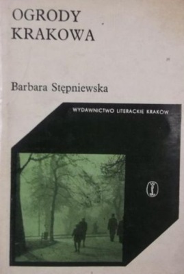 Barbara Stępniewska - Ogrody Krakowa