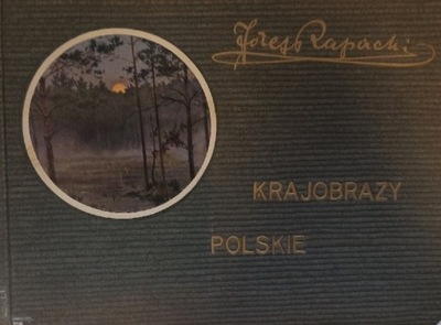Krajobrazy Polskie Józef Rapacki 1918 r.