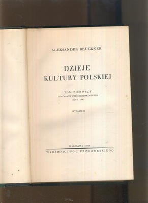 Dzieje kultury polskiej; tom I; A. Bruckner; 1939