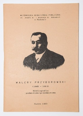 Walery Przyborowski (1845-1913). Bibliografia...