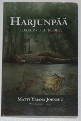 Harjunpaa i dręczyciel kobiet - Matti Yrjana Joensuu