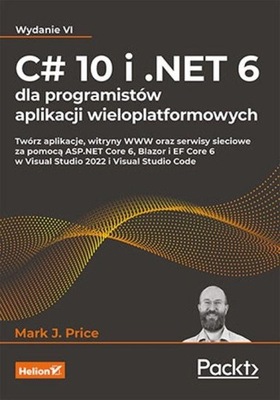 C# 10 I .NET 6 DLA PROGRAMISTÓW APLIKACJI...