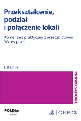 Przekształcenie, podział i połączenie lokali. Komentarz praktyczny