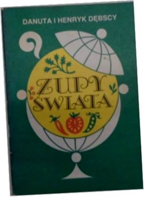 Zupy świata - Danuta Dębska