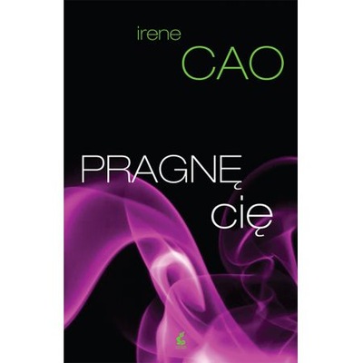 Pragnę Cię. Irene Cao U