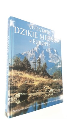 Ostatnie dzikie miejsca w Europie