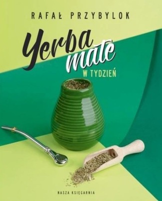 YERBA MATE W TYDZIEŃ RAFAŁ PRZYBYLOK NOWA