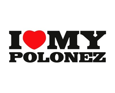 Naklejka I Love My Polonez