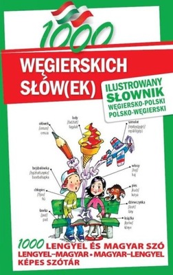 1000 WĘGIERSKICH SŁÓW(EK) ILUSTROWANY SŁOWNIK...