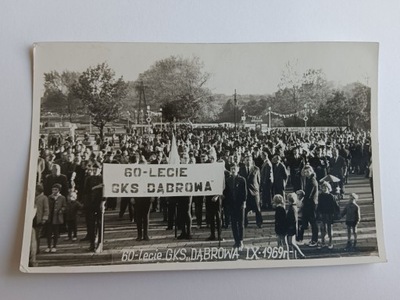 ZDJĘCIE GKS DĄBROWA, 60-LECIE GKS DĄBROWA,1969 R 3538 A