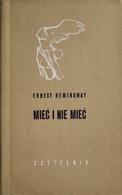 Mieć i nie mieć Ernest Hemingway