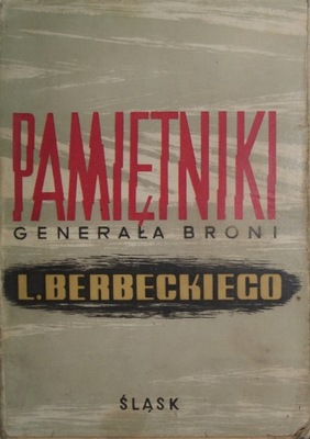 Pamiętniki Generała Broni L.Berbeckiego