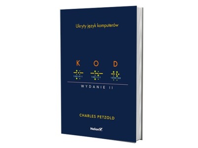 Kod. Ukryty język komputerów. Wydanie II Charles Petzold