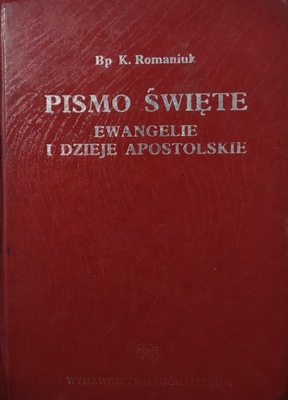 Pismo święte Ewangelie i dzieje apostolskie Romaniuk