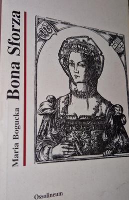 Bona Sforza Maria Bogucka stan BDB