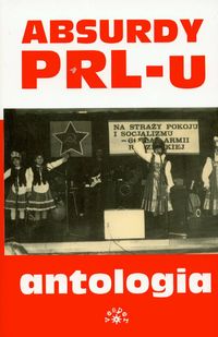 Absurdy PRL-u antologia