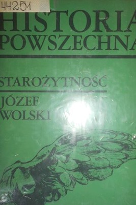 Historia powszechna. Starożytność - Józef Wolski