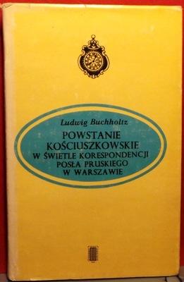 BUCHHOLTZ, Ludwik - Powstanie kościuszkowskie w...