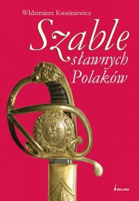 SZABLE SŁAWNYCH POLAKÓW Włodzimierz Kwaśniewicz