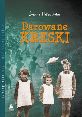 DAROWANE KRESKI, JOANNA PAPUZIŃSKA