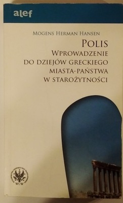 POLIS Wprowadzenie do dziejów greckiego miasta-państwa Hansen