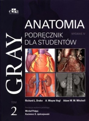 GRAY ANATOMIA PODRĘCZNIK DLA STUDENTÓW TOM 2
