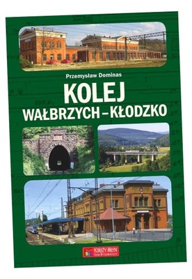 KOLEJ WAŁBRZYCH-KŁODZKO, DOMINAS PRZEMYSŁAW