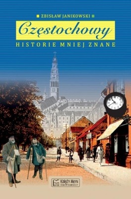 Częstochowy historie mniej znane ALBUM