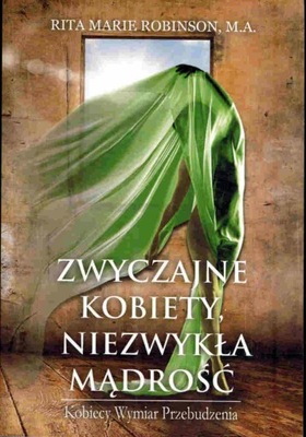 ZWYCZAJNE KOBIETY NIEZWYKŁA MĄDROŚĆ Kobiecy wymiar