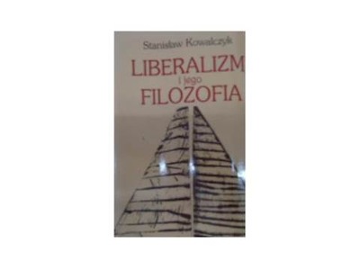 Liberalizm i jego filozofia - S Kowalczyk