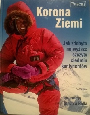 Korona ziemi Jak zdobyto największe szczyty