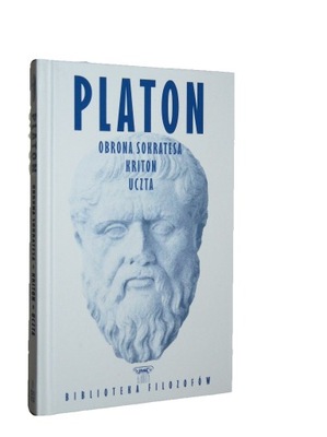 Platon - Obrona Sokratesa, Kriton, Uczta