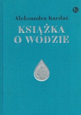 Książka o wodzie Aleksandra Kardaś