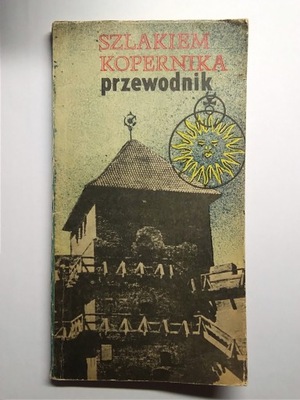 Szlakiem Kopernika przewodnik - Bałdowski Ludwicki 1973 r.