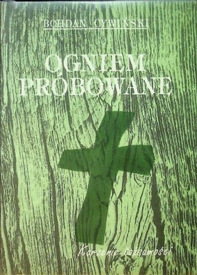 Bohdan Cywiński - Ogniem próbowane