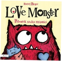 Love Monster. Potworek szuka miłości - R.Bright