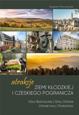 Atrakcje Ziemi Kłodzkiej Zbigniew Franczukowski