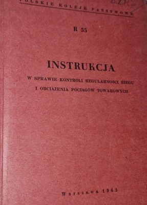 Instrukcja R55 w sprawie kontroli regularności biegu pociągów towarowych