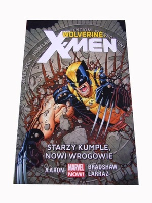 WOLVERINE i X-MEN 4. STARZY KUMPLE, NOWI WROGOWIE wyd. I 2017 r.
