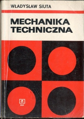 Mechanika techniczna - Władysław Siuta
