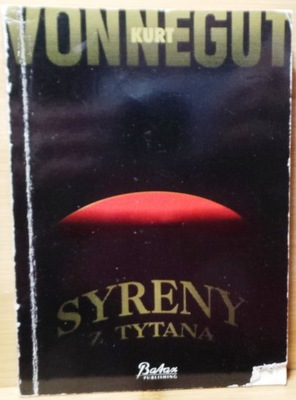 SYRENY z TYTANA, Kurt VONNEGUT [BATAX 1992]