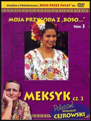 Wojciech Cejrowski Boso Przez Świat - MEKSYK cz.2