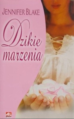 Jennifer Blake - Dzikie marzenia