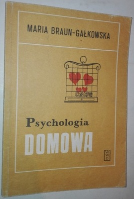 PSYCHOLOGIA DOMOWA Maria Braun-Gałkowska