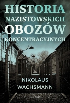 Historia nazistowskich obozów koncentracyjnych Nikolaus Wachsmann