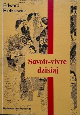 Edward Pietkiewicz - Savoir vivre dzisiaj