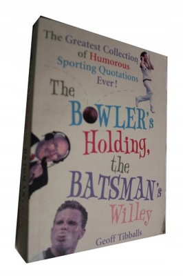 The Bowler's Holding, the Batsman's Willey