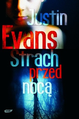 STRACH PRZED NOCĄ Justin Evans