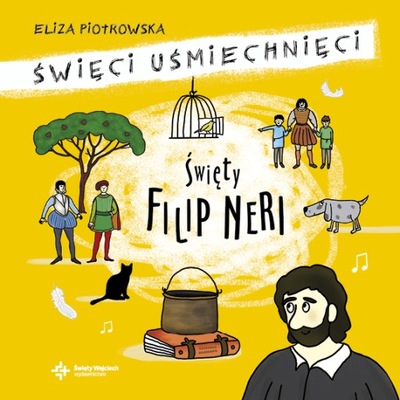 Święty Filip Neri Święci uśmiechnięci Piotrowska