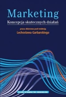 MARKETING. KONCEPCJA SKUTECZNYCH DZIAŁAŃ LECHOSŁAW GARBARSKI